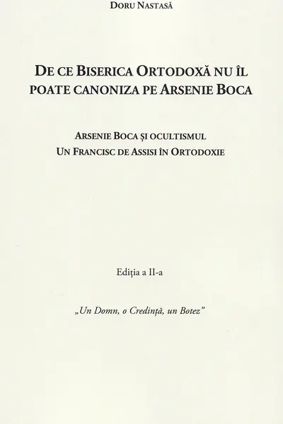 De ce Biserica Ortodoxă nu îl poate canoniza pe Arsenie Boca Ed.2
