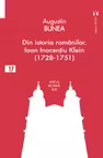 Din istoria românilor. Episcopul Ioan Inocențiu Klein (1728-1751)
