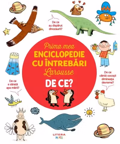 Prima mea enciclopedie cu intrebari Larousse. De ce?