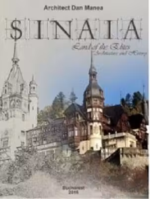 Sinaia, orașul elitelor. Arhitectura și istorie