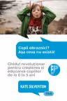 Copii obraznici? Așa ceva nu există!