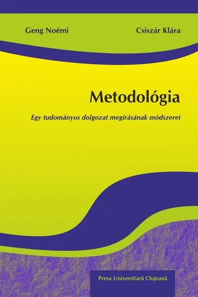 Metodologia. Egy tudomanyos dolgozat megirasanak modszerei