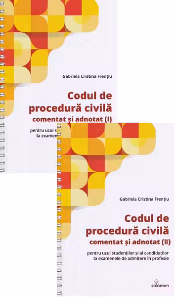 Codul de procedura civila comentat si adnotat pentru uzul studentilor si al candidatilor la examenele de admitere in profesie. Vol. 1 si Vol. 2