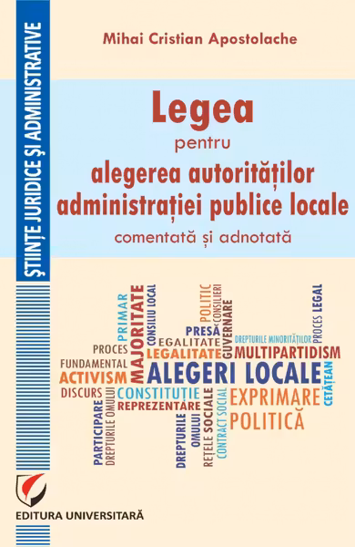 Legea pentru alegerea autorităților administrației publice locale, comentată și adnotată
