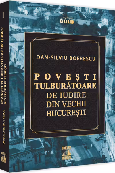 Povesti tulburatoare de iubire din vechii Bucuresti