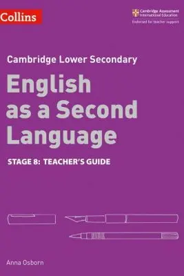 Cambridge Lower Secondary English as a Second Language, Teacher’s Guide: Stage 8