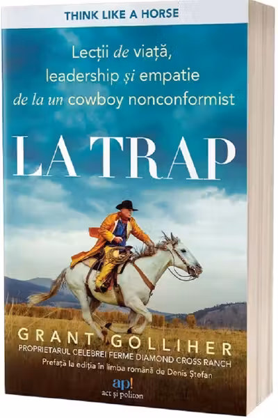 La trap: Lectii de viata leadership si empatie de la un cowboy nonconformist