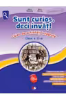 Sunt curios deci invat! Caiet de activitati integrate. Clasa a IV-a