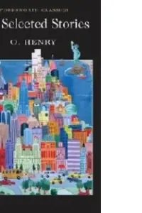 100 Selected Stories of O. Henry (Wordsworth Classics)