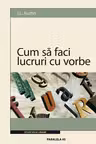 Cum sa faci lucruri cu vorbe