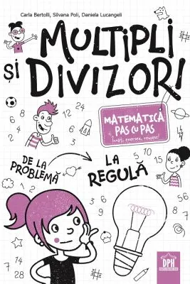 Multipli si divizori. Matematica pas cu pas