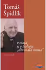 Tomas Spidlik. O viata si o teologie din toata inima