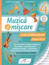 Muzica și mișcare - Clasa 4 - Caiet multifuncțional