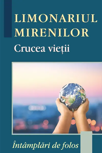 Limonariul mirenilor. Crucea vieții