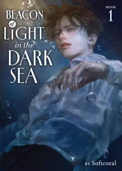 Beacon of Light in the Dark Sea (Novel) - Volume 1