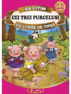 Sa citim CEI TREI PURCELUSI cu litere de tipar. Repovestita de Loredana Stefan