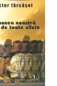 Minunea noastra cea de toate zilele