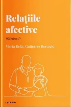 Descopera Psihologia. RELATIILE AFECTIVE. Ma iubesti?