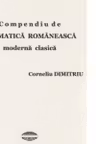 Compendiu de gramatica romaneasca moderna clasica