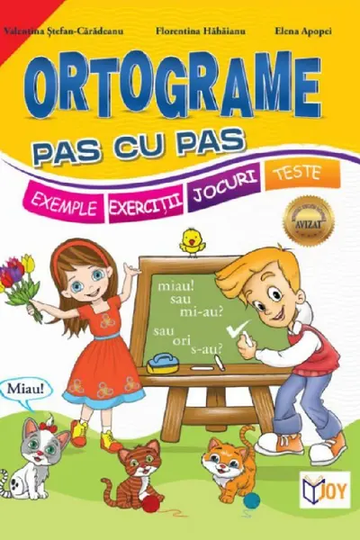Ortograme pas cu pas. Exemple, exerciții, jocuri, teste