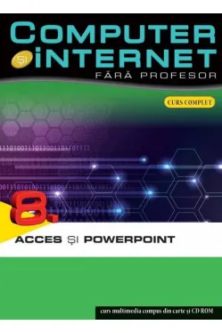 Computer si internet v.8 +CD Access si powerpoint