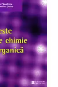 Teste de chimie organica pentru Bacalaureat si admiterea la facultatile de chimie, medicina, farmacie Liceu