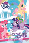 MY LITLLE PONY. AVENTURI CU PONEI. Activitati uimitoare