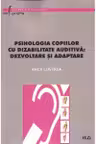 Psihologia copiilor cu dizabilitate auditiva - dezvoltare si adaptare