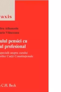 Cumulul pensiei cu venitul profesional - Privire speciala asupra cazului judecatorilor Curtii Constitutionale