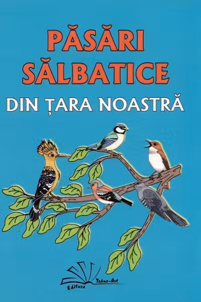 Păsări sălbatice din țara noastră