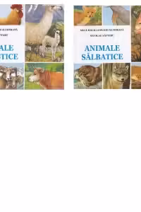 Pachet Mica enciclopedie ilustrata: 1. Animale salbatice; 2. Animale domestice