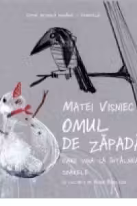 Omul de zapada care voia sa intalneasca soarele/ Le bonhomme de neige qui voulait rencontrer le soleil