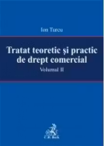 Tratat teoretic si practic de drept comercial. Volumul II
