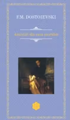 Amintiri din casa mortilor