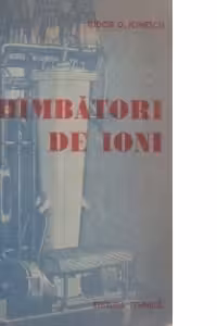 Schimbatori de ioni. Tipuri, schimbul ionic si aplicatii