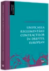 Unificarea reglementarii contractelor in dreptul european