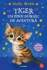 Biblioteca pentru copi. TIGER UN PISOI DORNIC DE AVENTURA. editie noua