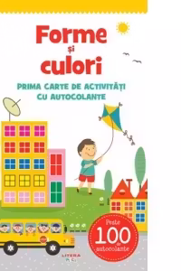 FORME SI CULORI. Prima carte de activitati cu autocolante
