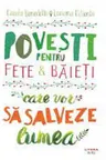 POVESTI PENTRU FETE SI BAIETI CARE VOR SA SALVEZE LUMEA.