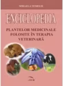 Enciclopedia plantelor medicinale folosite în terapia veterinară