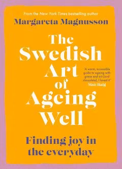 The Swedish Art of Ageing Well