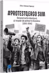 # Protesto, ergo sum. Reconstructie identitara si miscari de protest in Romania (2012-2018)