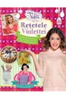 Violetta. Retetele Violettei