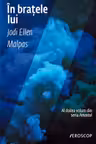In bratele lui. J. Ellen Malpas. TREI.