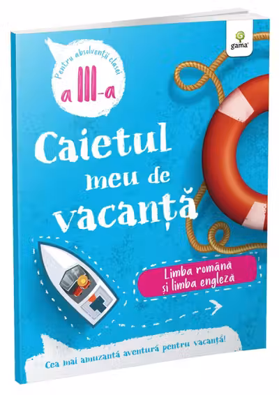 Caietul meu de vacanta - Limba romana si limba engleza, clasa a III-a
