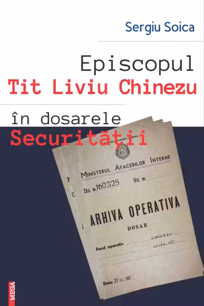 Episcopul Tit Liviu Chinezu in dosarele securitatii