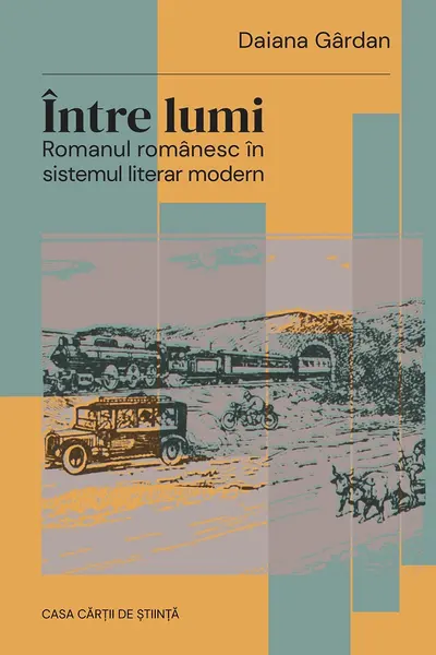 Intre lumi - Romanul romanesc in sistemul literar modern