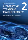 Integrative Strategic Psychotherapy Vol. 2. Conceptual Frameworks