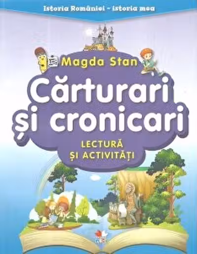 ISTORIA ROMANIEI-ISTORIA MEA. Carturari si cronicari