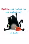 Splat, un cotoi ca un zgâmboi!